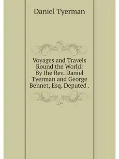 Voyages and Travels Round the World