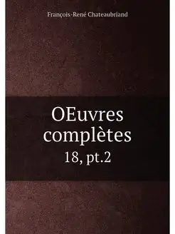 OEuvres complètes. 18, pt.2