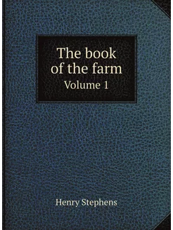 The book of the farm. Volume 1