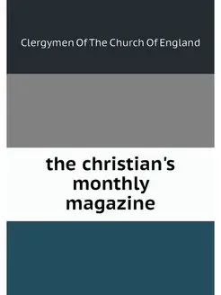 the christian's monthly magazine