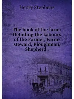 The book of the farm Detailing the L