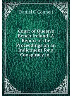 Court of Queen's Bench Ireland A Rep