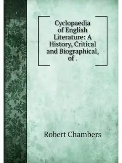 Cyclopaedia of English Literature A