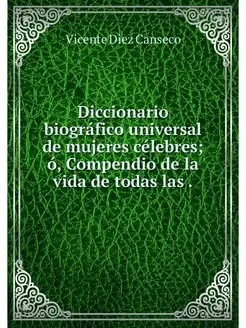 Diccionario biografico universal de m