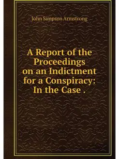 A Report of the Proceedings on an Ind