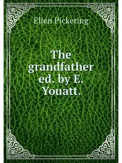 The grandfather ed. by E. Youatt