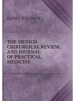 THE MEDICO-CHIRURGICAL REVIEW, AND JO