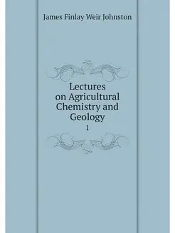 Lectures on Agricultural Chemistry an