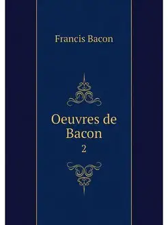 Oeuvres de Bacon. 2