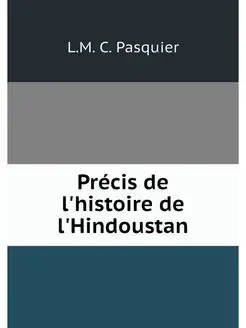 Precis de l'histoire de l'Hindoustan