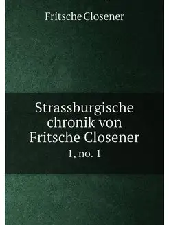 Strassburgische chronik von Fritsche