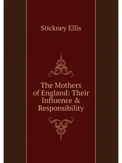 The Mothers of England Their Influen