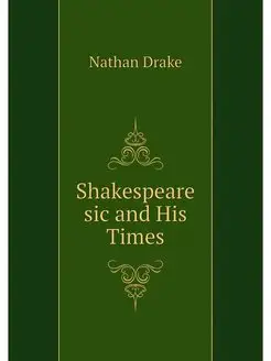 Shakespeare sic and His Times