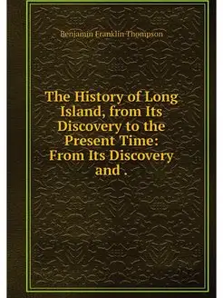 The History of Long Island, from Its