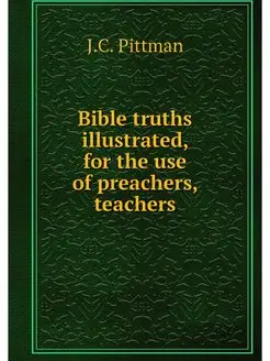 Bible truths illustrated, for the use