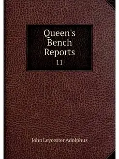 Queen's Bench Reports. 11