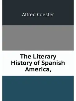 The Literary History of Spanish America