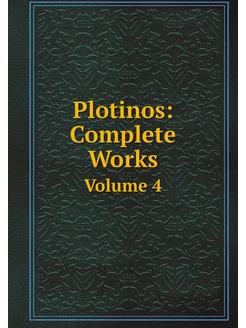 Plotinos Complete Works. Volume 4