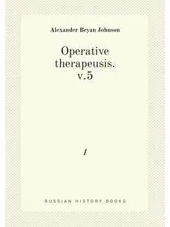 Operative therapeusis. v.5. 1