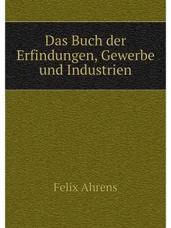 Das Buch der Erfindungen, Gewerbe und