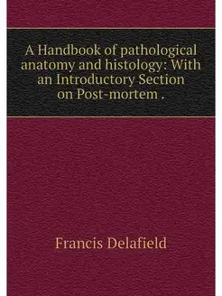 A Handbook of pathological anatomy an