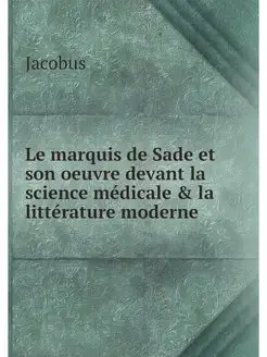 Le marquis de Sade et son oeuvre deva