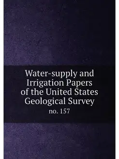 Water-supply and Irrigation Papers of