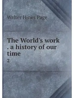 The World's work . a history of our t