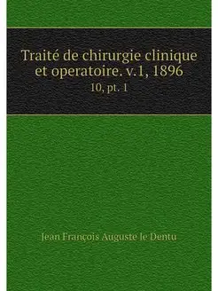 Traite de chirurgie clinique et opera