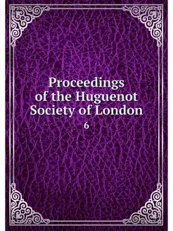 Proceedings of the Huguenot Society o