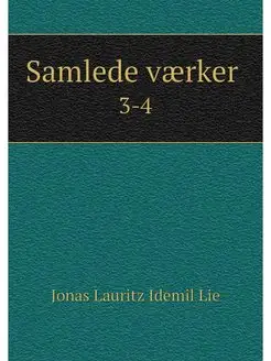 Samlede vaerker . 3-4