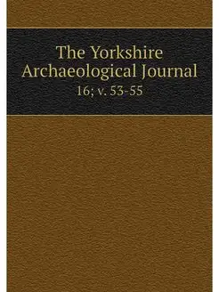 The Yorkshire Archaeological Journal