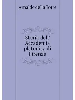 Storia dell' Accademia platonica di F