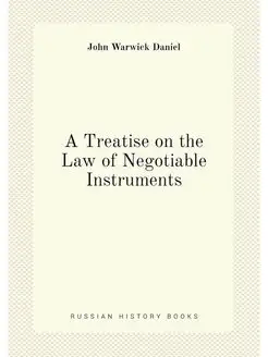 A Treatise on the Law of Negotiable I