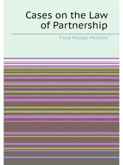 Cases on the Law of Partnership