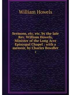 Sermons, etc. etc. by the late Rev. W