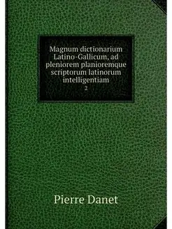 Magnum dictionarium Latino-Gallicum