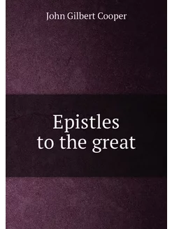 Epistles to the great