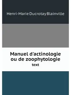 Manuel d'actinologie ou de zoophytolo