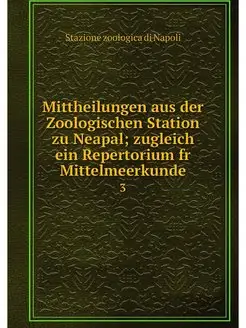 Mittheilungen aus der Zoologischen St