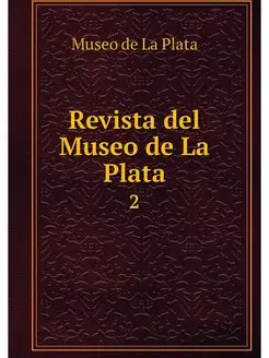 Revista del Museo de La Plata. 2