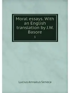 Moral essays. With an English transla