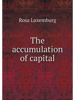 The accumulation of capital