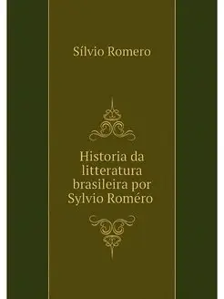 Historia da litteratura brasileira po