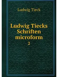 Ludwig Tiecks Schriften microform. 2