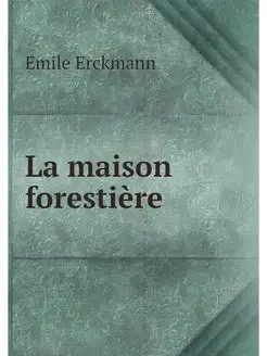 La maison forestiere