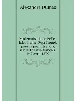 Mademoiselle de Belle-Isle, drame. Re