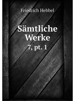 Samtliche Werke. 7, pt. 1