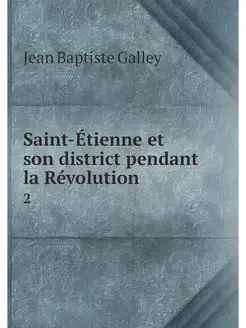 Saint-Etienne et son district pendant