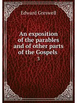 An exposition of the parables and of